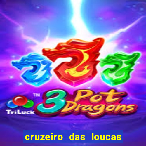 cruzeiro das loucas filme completo dublado